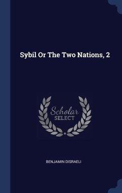 Sybil Or The Two Nations, 2 - Disraeli, Benjamin