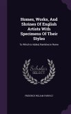 Homes, Works, And Shrines Of English Artists With Specimens Of Their Styles: To Which Is Added, Rambles In Rome