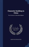 Character-building in China: The Life-story of Julia Brown Mateer