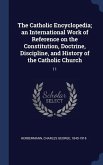 The Catholic Encyclopedia; an International Work of Reference on the Constitution, Doctrine, Discipline, and History of the Catholic Church: 11