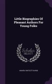 Little Biographies Of Pleasant Authors For Young Folks