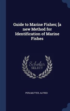 Guide to Marine Fishes; [a new Method for Identification of Marine Fishes - Perlmutter, Alfred