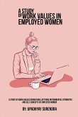 A Study of Work Values ​​Gender Role Attitude Instrumental Attributes and Self Concepts of Employed Women
