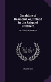 Geraldine of Desmond, or, Ireland in the Reign of Elizabeth