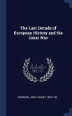 The Last Decade of European History and the Great War