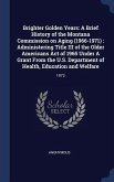 Brighter Golden Years: A Brief History of the Montana Commission on Aging (1966-1971): Administering Title III of the Older Americans Act of