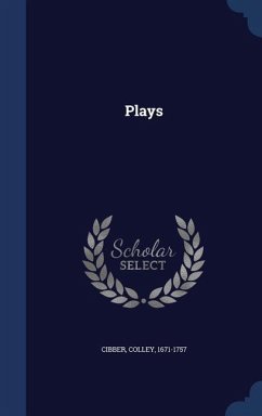 Plays - Cibber, Colley