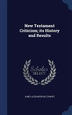 New Testament Criticism; its History and Results