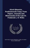 Alcott Memoirs, Posthumously Comp. From Papers, Journals and Memoranda of the Late Dr. Frederick L. H. Willis