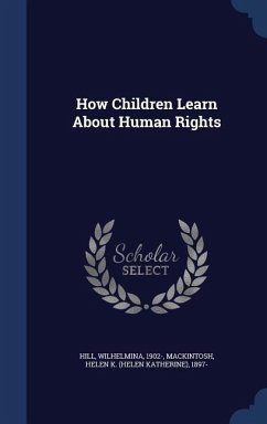 How Children Learn About Human Rights - Hill, Wilhelmina; Mackintosh, Helen K.