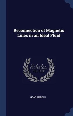 Reconnection of Magnetic Lines in an Ideal Fluid - Harold, Grad