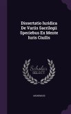 Dissertatio Iuridica De Variis Sacrilegii Speciebus Ex Mente Iuris Ciuilis