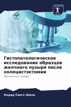 Gistopatologicheskoe issledowanie obrazcow zhelchnogo puzyrq posle holecistäktomii - Shahi, Kedar Singh;Shukla, Sanzheew Kumar