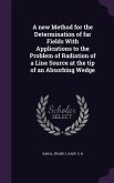 A new Method for the Determination of far Fields With Applications to the Problem of Radiation of a Line Source at the tip of an Absorbing Wedge