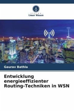 Entwicklung energieeffizienter Routing-Techniken in WSN - Bathla, Gaurav