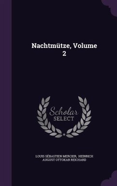 Nachtmütze, Volume 2 - Mercier, Louis Sébastien