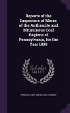 Reports of the Inspectors of Mines of the Anthracite and Bituminous Coal Regions of Pennsylvania, for the Year 1890