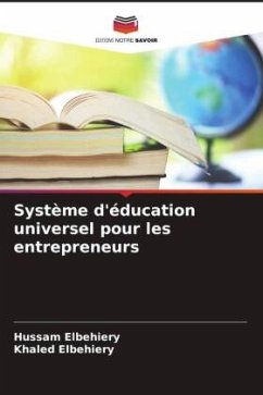 Système d'éducation universel pour les entrepreneurs - Elbehiery, Hussam;Elbehiery, Khaled