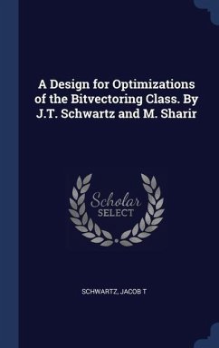 A Design for Optimizations of the Bitvectoring Class. By J.T. Schwartz and M. Sharir - Schwartz, Jacob T.