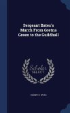 Sergeant Bates's March From Gretna Green to the Guildhall