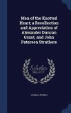 Men of the Knotted Heart; a Recollection and Appreciation of Alexander Duncan Grant, and John Paterson Struthers