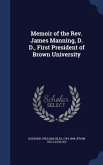 Memoir of the Rev. James Manning, D. D., First President of Brown University