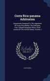 Costa Rica-panama Arbitration: Documents Annexed To The Argument Of Costa Rica Before The Arbitrator, Hon. Edward Douglass White, Chief Justice Of Th