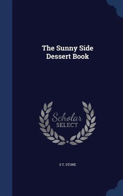 The Sunny Side Dessert Book - Stone, S. T.