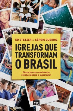 Igrejas que transformam o Brasil - Queiroz, Sérgio; Stetzer, Ed