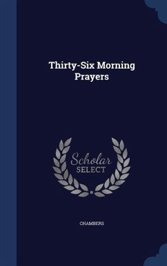 Thirty-Six Morning Prayers - Chambers