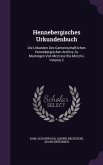 Hennebergisches Urkundenbuch: Die Urkunden Des Gemeinschaftlichen Hennebergischen Archivs Zu Meiningen Von Mcccxxx Bis Mccclvi, Volume 2