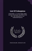 List Of Coleoptera: Collected By J. K. Lord In Egypt, Arabia And Near The African Shore Of The Red Sea: With Characters Of The Undescribed