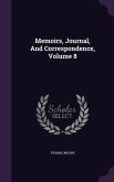 Memoirs, Journal, And Correspondence, Volume 8