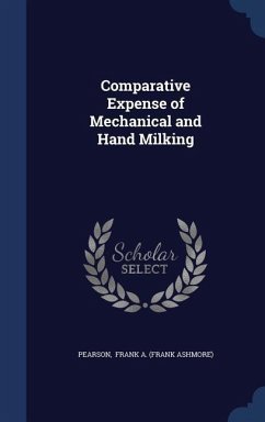 Comparative Expense of Mechanical and Hand Milking - Frank a. (Frank Ashmore), Pearson