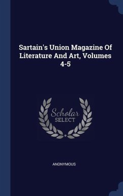 Sartain's Union Magazine Of Literature And Art, Volumes 4-5 - Anonymous