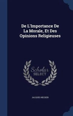 De L'Importance De La Morale, Et Des Opinions Religieuses - Necker, Jacques