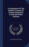 A Comparison Of The Relative Toxicity Of Certain Substances In Soil And Water Cultures