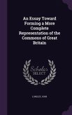 An Essay Toward Forming a More Complete Representation of the Commons of Great Britain