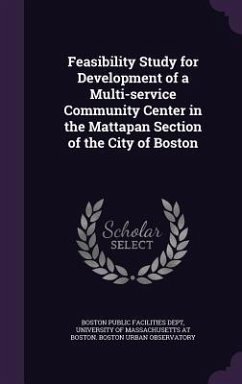 Feasibility Study for Development of a Multi-service Community Center in the Mattapan Section of the City of Boston