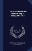 The Testing of Forest Seeds During 25 Years, 1887-1912