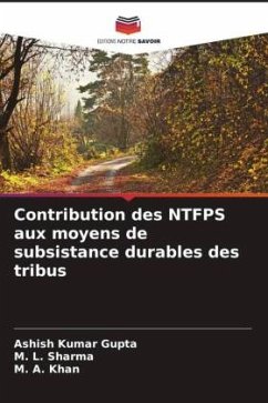 Contribution des NTFPS aux moyens de subsistance durables des tribus - Gupta, Ashish Kumar;Sharma, M. L.;Khan, M. A.