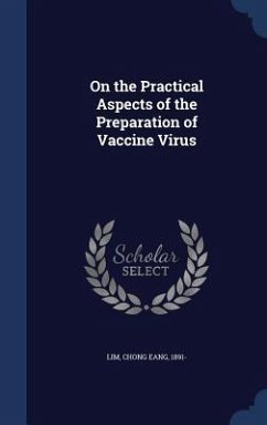 On the Practical Aspects of the Preparation of Vaccine Virus - Lim, Chong Eang