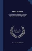 Bible Studies: I. Studies in the Pentateuch, II. Studies in the Life of Christ, the International Sunday-school Lessons for 1894