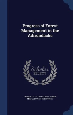 Progress of Forest Management in the Adirondacks - Trevelyan, George Otto; Voront&65056;s&65057;ov, Semen Mikhail