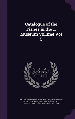 Catalogue of the Fishes in the ... Museum Volume Vol 5 - Günther, Albert C. L. G.