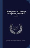 The Registers of Cressage, Shropshire, 1605-1812; Volume 27