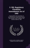 S. 350, Regulatory Flexibility Amendments Act of 1995