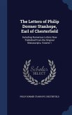 The Letters of Philip Dormer Stanhope, Earl of Chesterfield: Including Numerous Letters Now Published From the Original Manuscripts, Volume 1