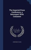 The Imperial Press Conference, a Retrospect With Comment