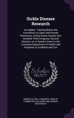 Sickle Disease Research: An Update: Hearing Before the Committee on Labor and Human Resources, United States Senate, One Hundred Third Congress